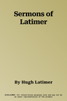 Sermons of Latimer