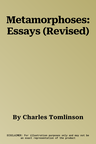 Metamorphoses: Essays (Revised)