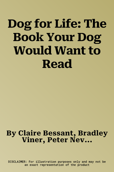 Dog for Life: The Book Your Dog Would Want to Read