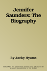 Jennifer Saunders: The Biography