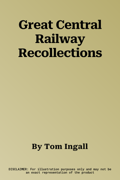 Great Central Railway Recollections