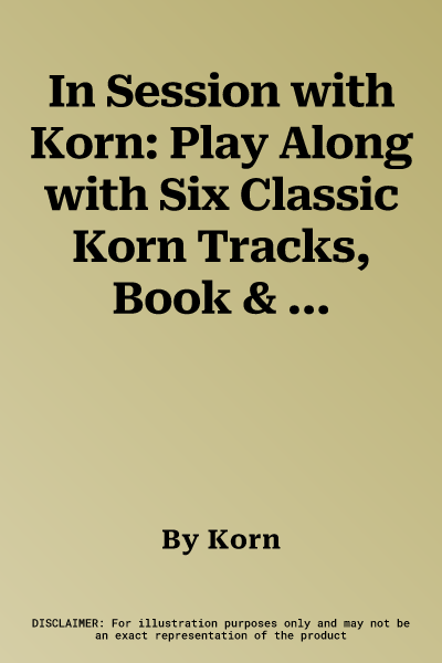 In Session with Korn: Play Along with Six Classic Korn Tracks, Book & CD [With CD with Practice Tracks]