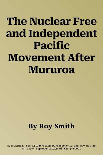 The Nuclear Free and Independent Pacific Movement After Mururoa