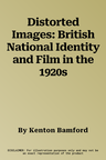 Distorted Images: British National Identity and Film in the 1920s