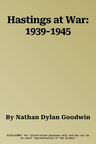 Hastings at War: 1939-1945