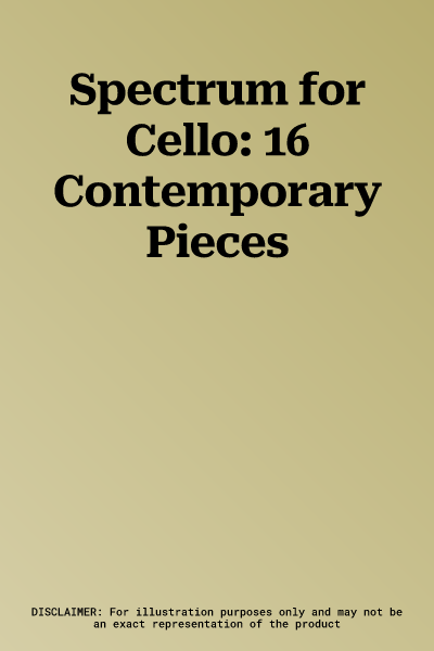 Spectrum for Cello: 16 Contemporary Pieces