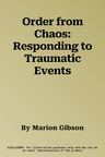 Order from Chaos: Responding to Traumatic Events