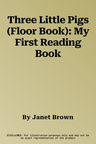 Three Little Pigs (Floor Book): My First Reading Book