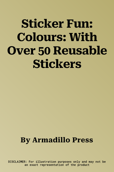 Sticker Fun: Colours: With Over 50 Reusable Stickers