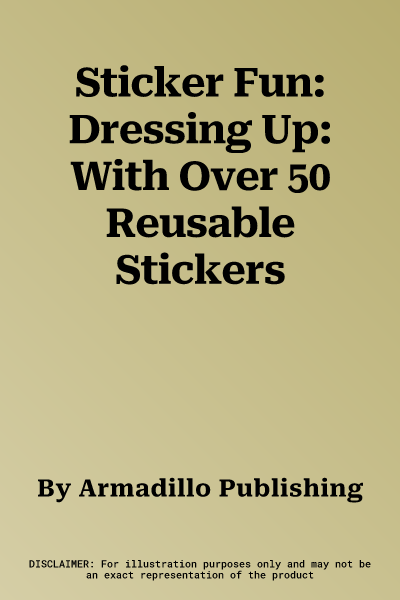 Sticker Fun: Dressing Up: With Over 50 Reusable Stickers