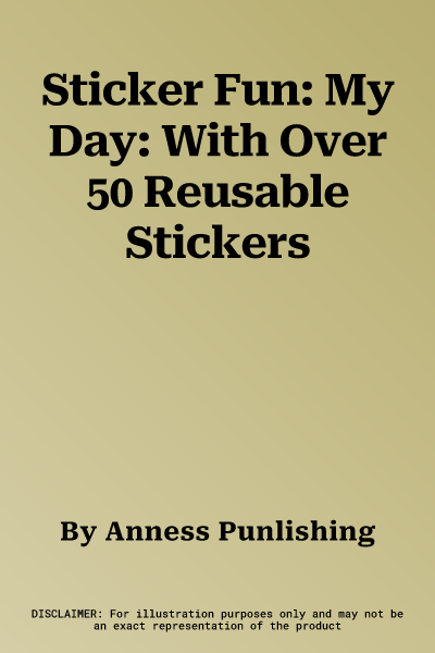 Sticker Fun: My Day: With Over 50 Reusable Stickers