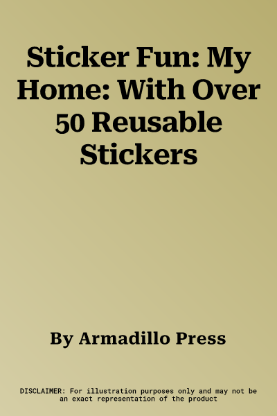 Sticker Fun: My Home: With Over 50 Reusable Stickers