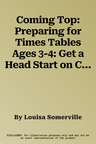 Coming Top: Preparing for Times Tables Ages 3-4: Get a Head Start on Classroom Skills - With Stickers!