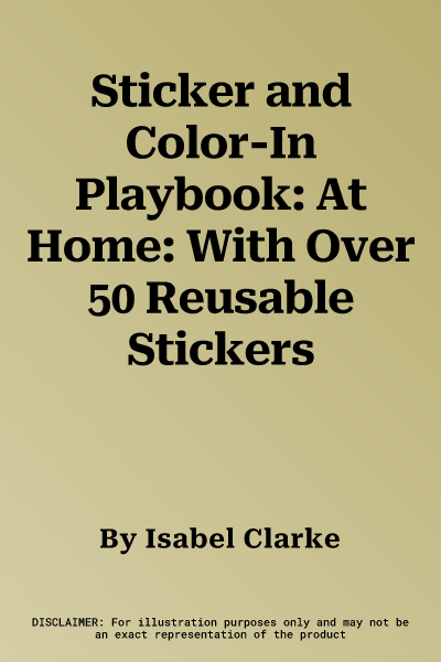 Sticker and Color-In Playbook: At Home: With Over 50 Reusable Stickers