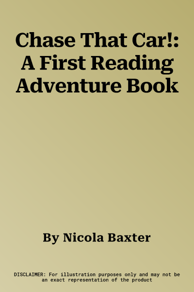 Chase That Car!: A First Reading Adventure Book