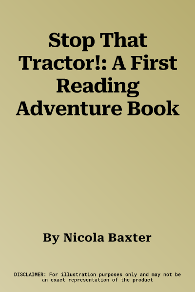 Stop That Tractor!: A First Reading Adventure Book