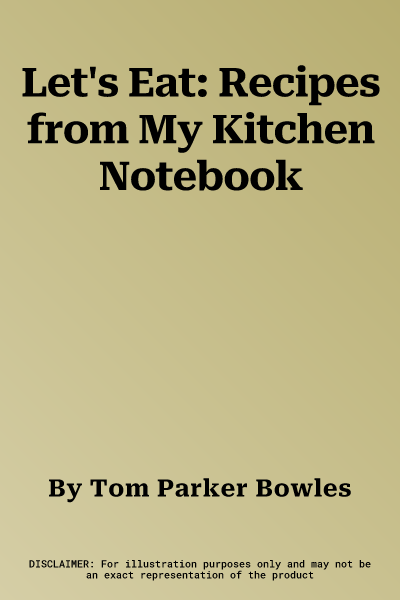 Let's Eat: Recipes from My Kitchen Notebook