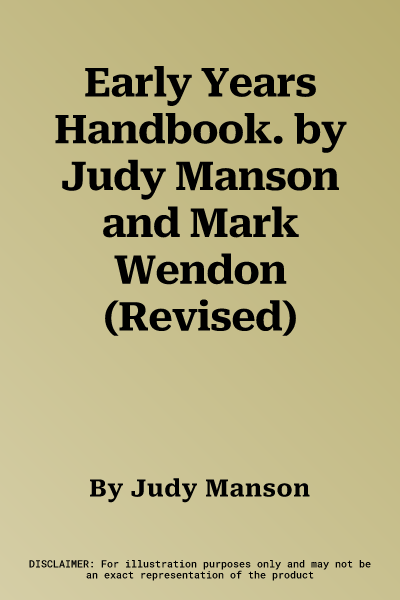 Early Years Handbook. by Judy Manson and Mark Wendon (Revised)