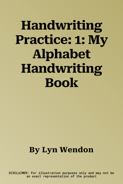 Handwriting Practice: 1: My Alphabet Handwriting Book