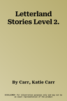 Letterland Stories Level 2.