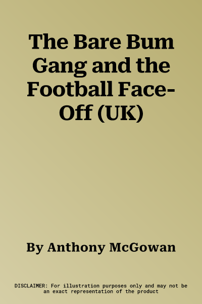 The Bare Bum Gang and the Football Face-Off (UK)