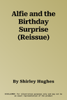 Alfie and the Birthday Surprise (Reissue)