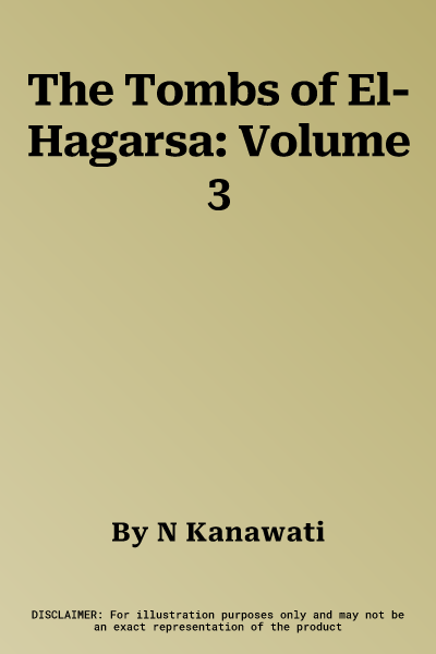 The Tombs of El-Hagarsa: Volume 3