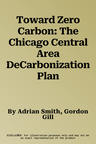 Toward Zero Carbon: The Chicago Central Area DeCarbonization Plan