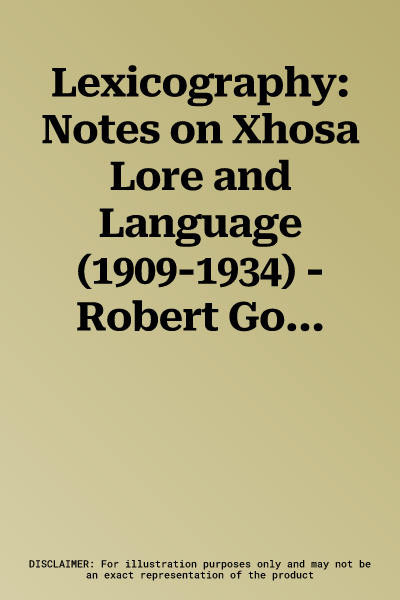 Lexicography: Notes on Xhosa Lore and Language (1909-1934) - Robert Godfreyvolume 7