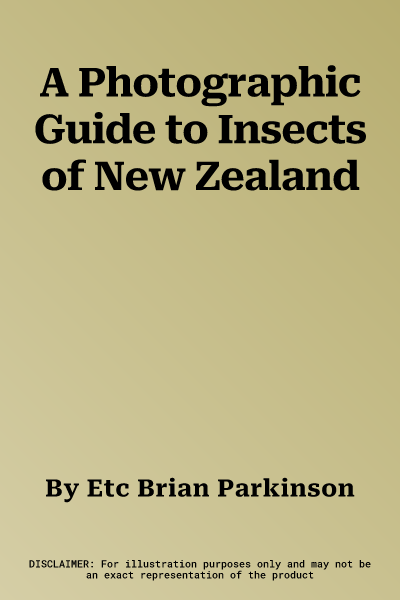 A Photographic Guide to Insects of New Zealand