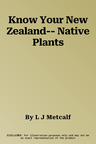 Know Your New Zealand-- Native Plants