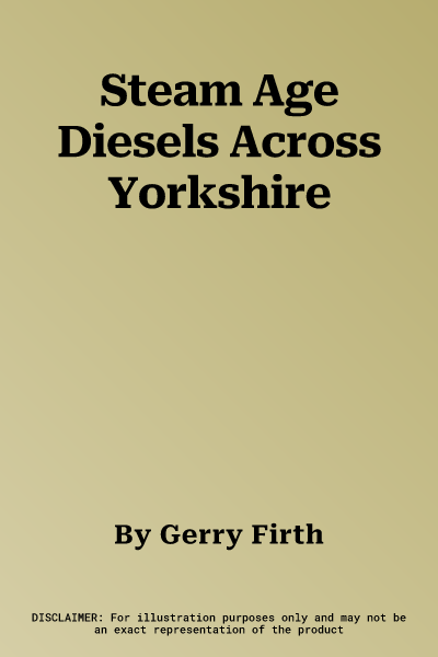 Steam Age Diesels Across Yorkshire