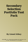 Secondary Selection Portfolio Test Pack