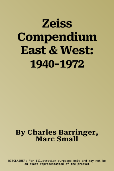 Zeiss Compendium East & West: 1940-1972