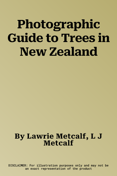 Photographic Guide to Trees in New Zealand