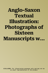 Anglo-Saxon Textual Illustration: Photographs of Sixteen Manuscripts with Descriptions and Index