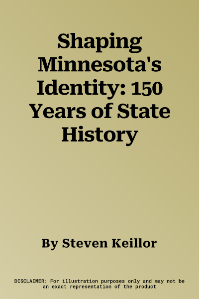 Shaping Minnesota's Identity: 150 Years of State History