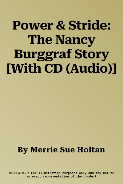 Power & Stride: The Nancy Burggraf Story [With CD (Audio)]