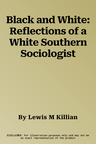 Black and White: Reflections of a White Southern Sociologist