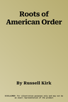 Roots of American Order