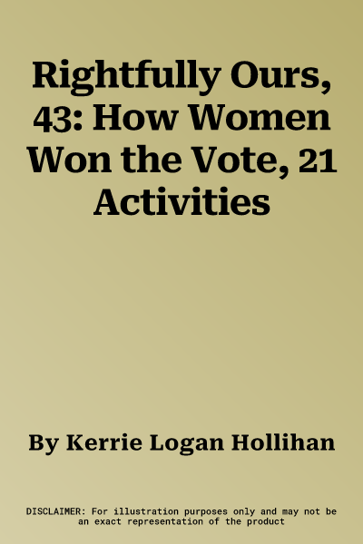 Rightfully Ours, 43: How Women Won the Vote, 21 Activities