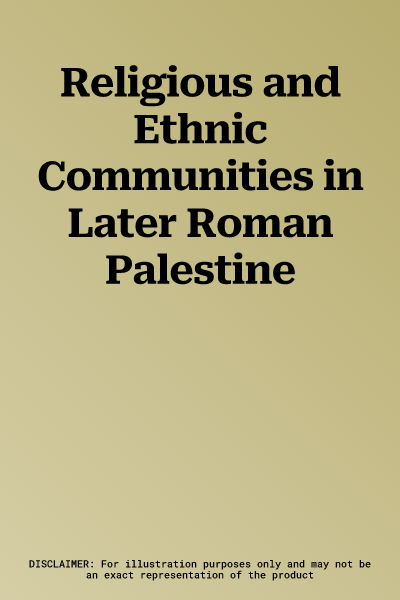 Religious and Ethnic Communities in Later Roman Palestine