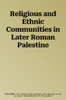 Religious and Ethnic Communities in Later Roman Palestine