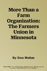 More Than a Farm Organization: The Farmers Union in Minnesota