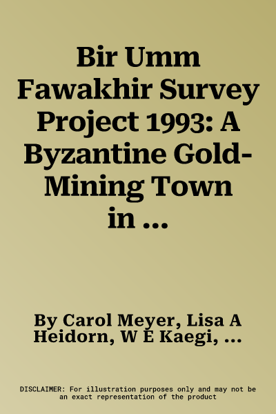 Bir Umm Fawakhir Survey Project 1993: A Byzantine Gold-Mining Town in Egypt