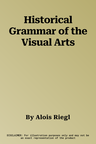 Historical Grammar of the Visual Arts