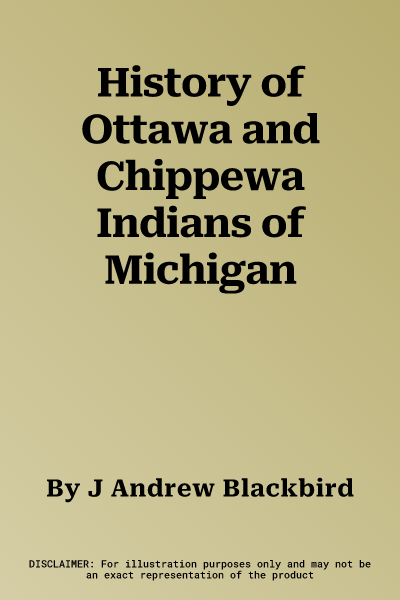 History of Ottawa and Chippewa Indians of Michigan