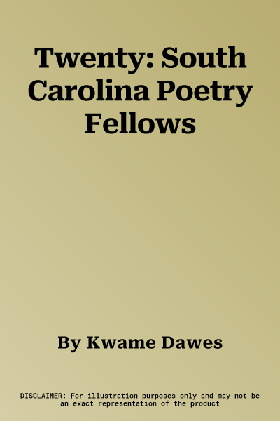 Twenty: South Carolina Poetry Fellows