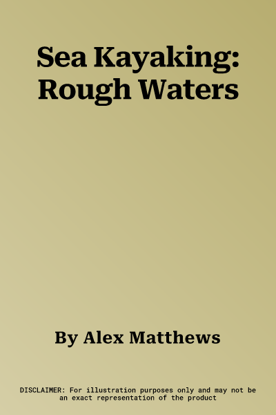 Sea Kayaking: Rough Waters