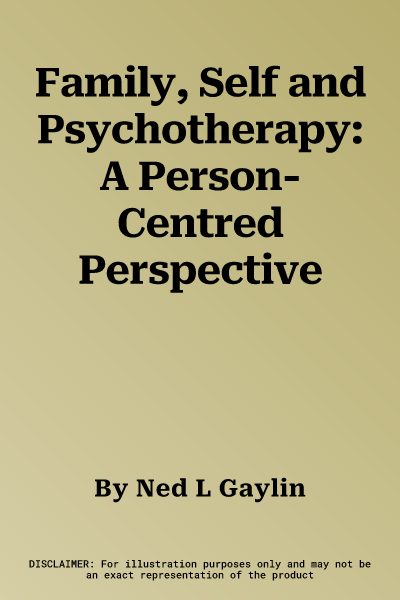 Family, Self and Psychotherapy: A Person-Centred Perspective